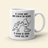 Dog Dad If I Could Sniff Any Bum In The World, Personalized White Mug, Gifts for Dog Dads Dog Dad If I Could Sniff Any Bum In The World, Personalized White Mug, Gifts for Dog Dads