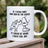 Dog Dad If I Could Sniff Any Bum In The World, Personalized White Mug, Gifts for Dog Dads Dog Dad If I Could Sniff Any Bum In The World, Personalized White Mug, Gifts for Dog Dads