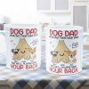 Dog Dad I'm Not From Your Sack But I'll Always Have Your Back - Personalized Mug