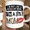 Dog Mom Not Like A Regular Mom - Personalized Mug Dog Mom Not Like A Regular Mom - Personalized Mug
