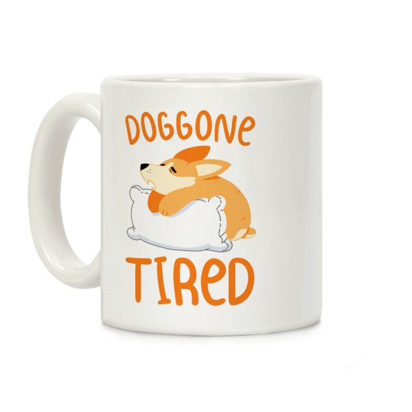 Doggone Tired Coffee Mug Doggone Tired Coffee Mug