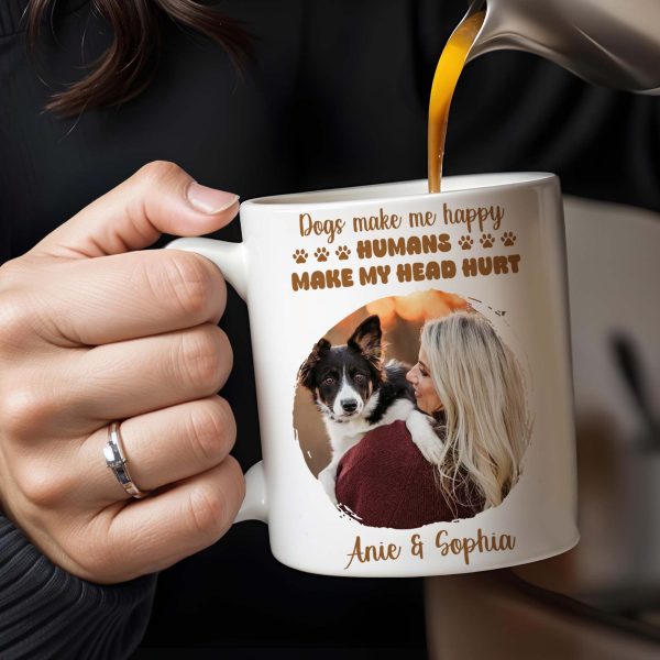 Dogs Make Me Happy, Humans Make My Head Hurt - Personalized Custom Coffee Mug - PET090_MG Dogs Make Me Happy, Humans Make My Head Hurt - Personalized Custom Coffee Mug - PET090_MG