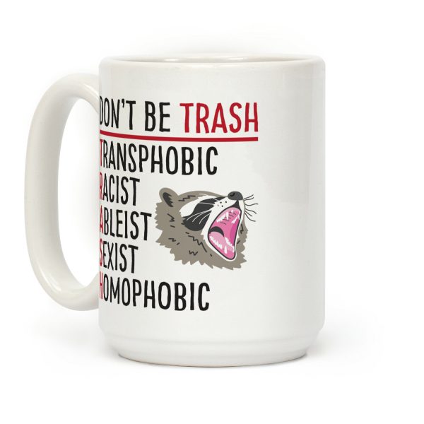 Don't Be TRASH Coffee Mug Don't Be TRASH Coffee Mug