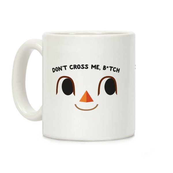 Don't Cross Me, B*tch (Villager) Coffee Mug Don't Cross Me, B*tch (Villager) Coffee Mug