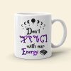 Don't F*ck With Our Energy, Personalized Coffee Mug, Gifts For Bestie Don't F*ck With Our Energy, Personalized Coffee Mug, Gifts For Bestie