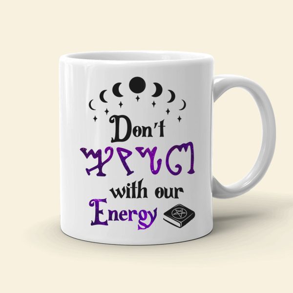 Don't F*ck With Our Energy, Personalized Coffee Mug, Gifts For Bestie Don't F*ck With Our Energy, Personalized Coffee Mug, Gifts For Bestie