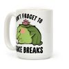 Don't Froget To Take Breaks Coffee Mug Don't Froget To Take Breaks Coffee Mug