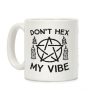 Don't Hex My Vibe Coffee Mug Don't Hex My Vibe Coffee Mug