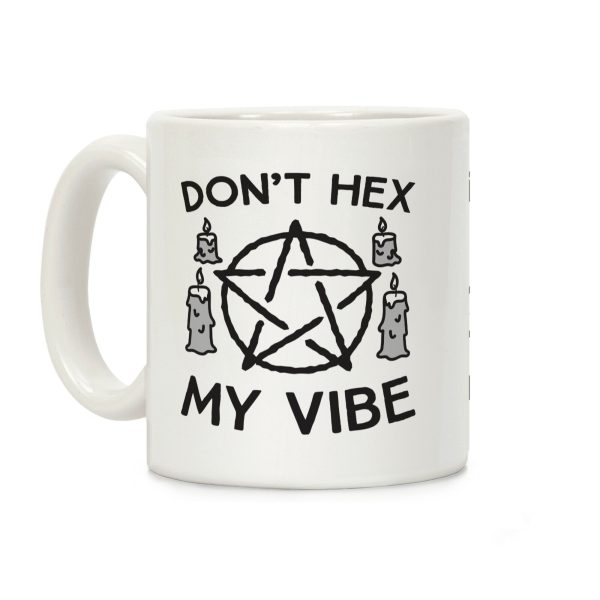 Don't Hex My Vibe Coffee Mug Don't Hex My Vibe Coffee Mug