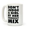 Don't Judge a Girl by Her Workout Mix Coffee Mug