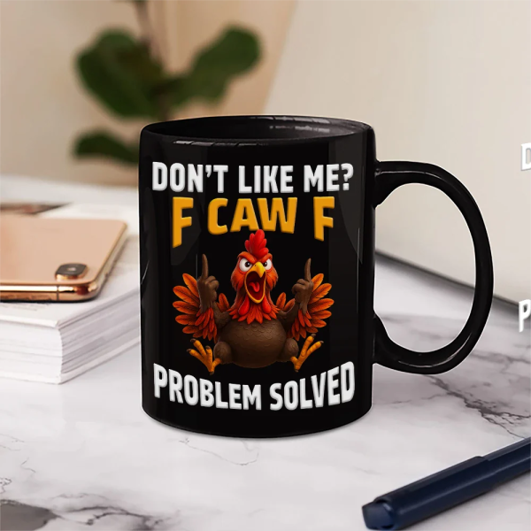 Don't Like Me F Caw F - Personalized Mug Don't Like Me F Caw F - Personalized Mug