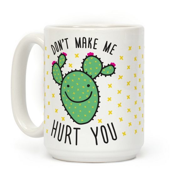 Don't Make Me Hurt You (Cactus) Coffee Mug Don't Make Me Hurt You (Cactus) Coffee Mug