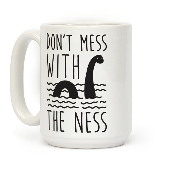 Don't Mess With The Ness Coffee Mug