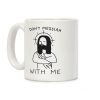 Don't Messiah With Me Jesus Coffee Mug Don't Messiah With Me Jesus Coffee Mug