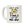 Don't Stop Me-Ow Coffee Mug Don't Stop Me-Ow Coffee Mug