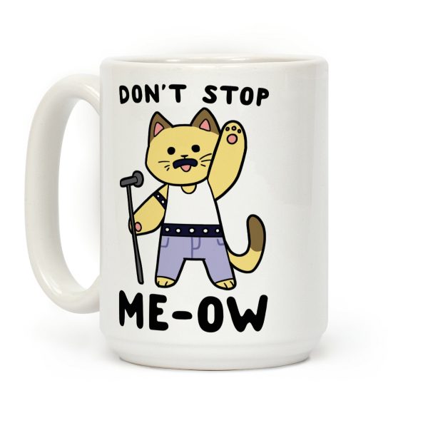 Don't Stop Me-Ow Coffee Mug Don't Stop Me-Ow Coffee Mug