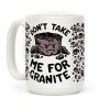 Don't Take Me For Granite Coffee Mug Don't Take Me For Granite Coffee Mug