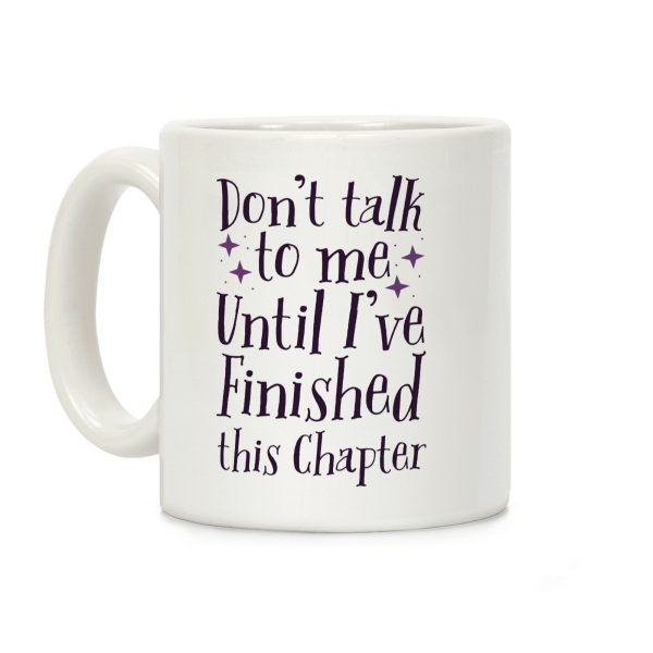 Don't Talk to Me Until I've Finished This Chapter Coffee Mug Don't Talk to Me Until I've Finished This Chapter Coffee Mug