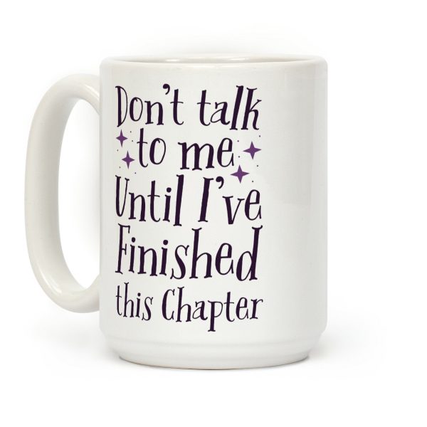 Don't Talk to Me Until I've Finished This Chapter Coffee Mug Don't Talk to Me Until I've Finished This Chapter Coffee Mug