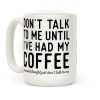 Don't Talk to Me until I've Had My Coffee Coffee Mug Don't Talk to Me until I've Had My Coffee Coffee Mug