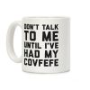 Don't Talk To Me Until I've Had My Covfefe Coffee Mug Don't Talk To Me Until I've Had My Covfefe Coffee Mug
