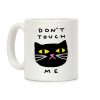 Don't Touch Me Cat Coffee Mug Don't Touch Me Cat Coffee Mug