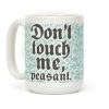 Don't Touch Me Peasant Coffee Mug Don't Touch Me Peasant Coffee Mug