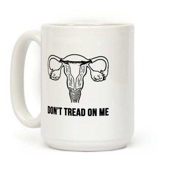 Don't Tread On Me (Pro-Choice Uterus) Coffee Mug Don't Tread On Me (Pro-Choice Uterus) Coffee Mug