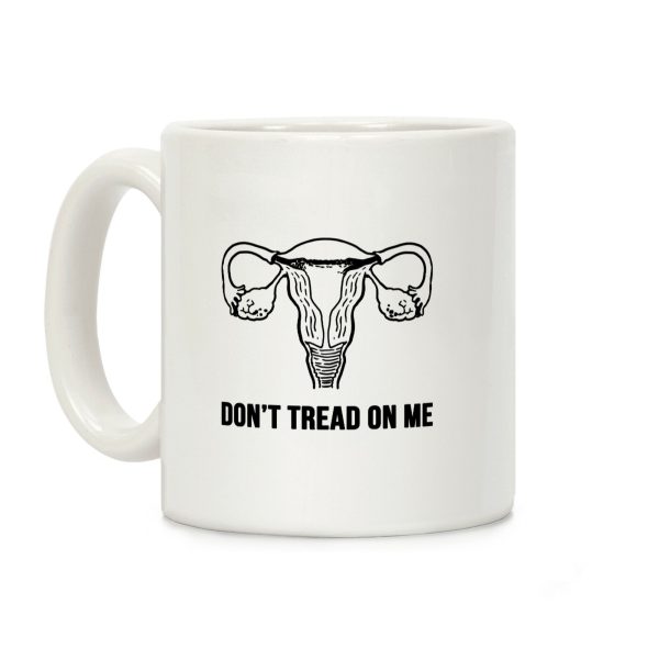 Don't Tread On Me (Pro-Choice Uterus) Coffee Mug Don't Tread On Me (Pro-Choice Uterus) Coffee Mug