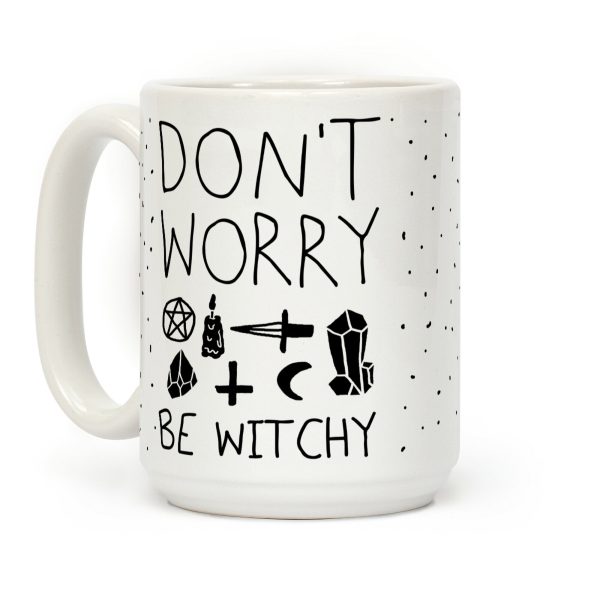 Don't Worry Be Witchy Coffee Mug Don't Worry Be Witchy Coffee Mug