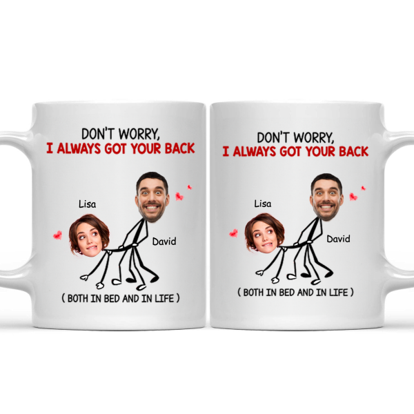 Don't Worry, I Always Got Your Back - Gift For Couple - Personalized Ceramic Mug - Crawl NH96 Don't Worry, I Always Got Your Back - Gift For Couple - Personalized Ceramic Mug - Crawl NH96