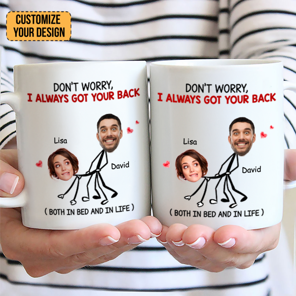 Don't Worry, I Always Got Your Back - Gift For Couple - Personalized Ceramic Mug - Crawl NH96 Don't Worry, I Always Got Your Back - Gift For Couple - Personalized Ceramic Mug - Crawl NH96