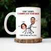 Don't Worry, I Always Got Your Back - Gift For Couple - Personalized Ceramic Mug - Crawl NH96 Don't Worry, I Always Got Your Back - Gift For Couple - Personalized Ceramic Mug - Crawl NH96