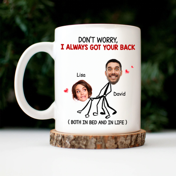 Don't Worry, I Always Got Your Back - Gift For Couple - Personalized Ceramic Mug - Crawl NH96 Don't Worry, I Always Got Your Back - Gift For Couple - Personalized Ceramic Mug - Crawl NH96