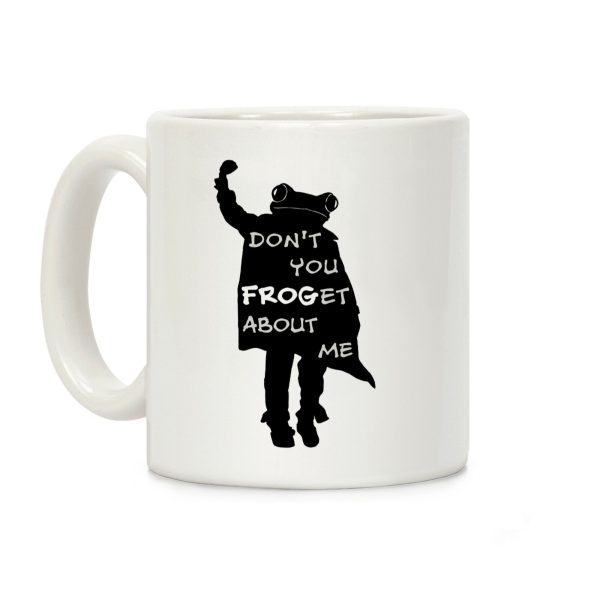 Don't You Frog-et About Me Coffee Mug Don't You Frog-et About Me Coffee Mug