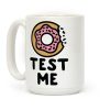 Donut Test Me Coffee Mug