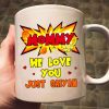 Dragon Ball Mommy We Love You Jusst Saiyan - Gift For Mom - Personalized Ceramic Mug - CL03 NH96 Dragon Ball Mommy We Love You Jusst Saiyan - Gift For Mom - Personalized Ceramic Mug - CL03 NH96
