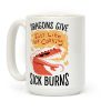 Dragons Give Sick Burns Coffee Mug Dragons Give Sick Burns Coffee Mug