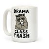Drama Class Trash Racoon Coffee Mug Drama Class Trash Racoon Coffee Mug