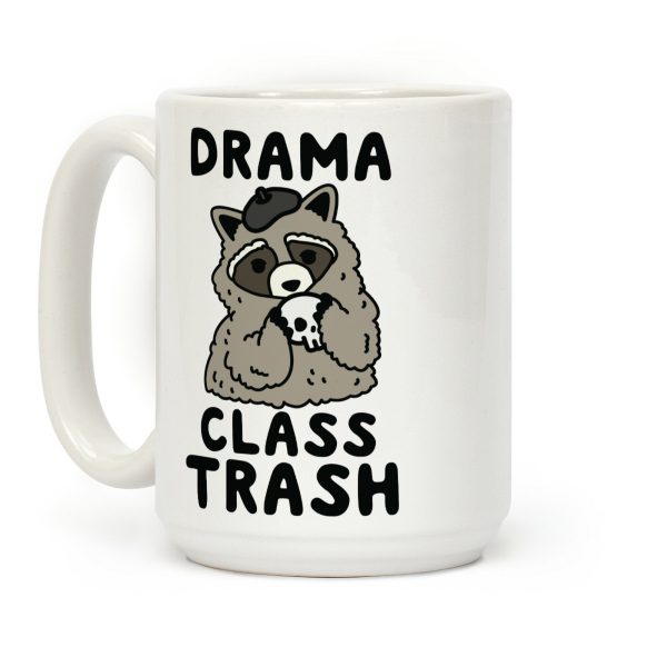 Drama Class Trash Racoon Coffee Mug Drama Class Trash Racoon Coffee Mug