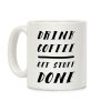 Drink Coffee Get Stuff Done Coffee Mug Drink Coffee Get Stuff Done Coffee Mug