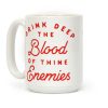 Drink Deep of the Blood of Thine Enemies Coffee Mug Drink Deep of the Blood of Thine Enemies Coffee Mug