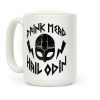 Drink Mead Hail Odin Coffee Mug Drink Mead Hail Odin Coffee Mug