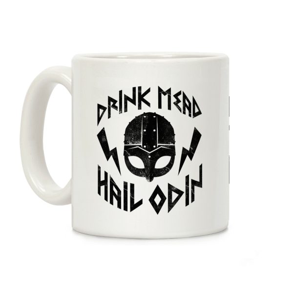 Drink Mead Hail Odin Coffee Mug Drink Mead Hail Odin Coffee Mug