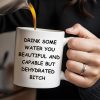 Drink Some Water You Beautiful And Capable Design - Personalized Custom Coffee Mug - COL034_MG Drink Some Water You Beautiful And Capable Design - Personalized Custom Coffee Mug - COL034_MG