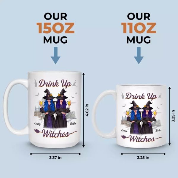 Drink Up Witches - Bestie Personalized Custom Mug - Halloween Gift For Best Friends, BFF, Sisters Drink Up Witches - Bestie Personalized Custom Mug - Halloween Gift For Best Friends, BFF, Sisters