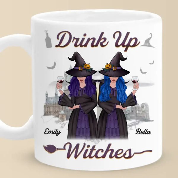 Drink Up Witches - Bestie Personalized Custom Mug - Halloween Gift For Best Friends, BFF, Sisters Drink Up Witches - Bestie Personalized Custom Mug - Halloween Gift For Best Friends, BFF, Sisters