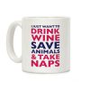 Drink Wine Save Animals Take Naps Coffee Mug Drink Wine Save Animals Take Naps Coffee Mug