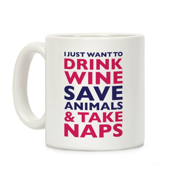 Drink Wine Save Animals Take Naps Coffee Mug Drink Wine Save Animals Take Naps Coffee Mug