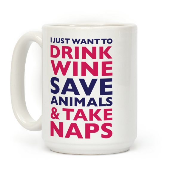 Drink Wine Save Animals Take Naps Coffee Mug Drink Wine Save Animals Take Naps Coffee Mug
